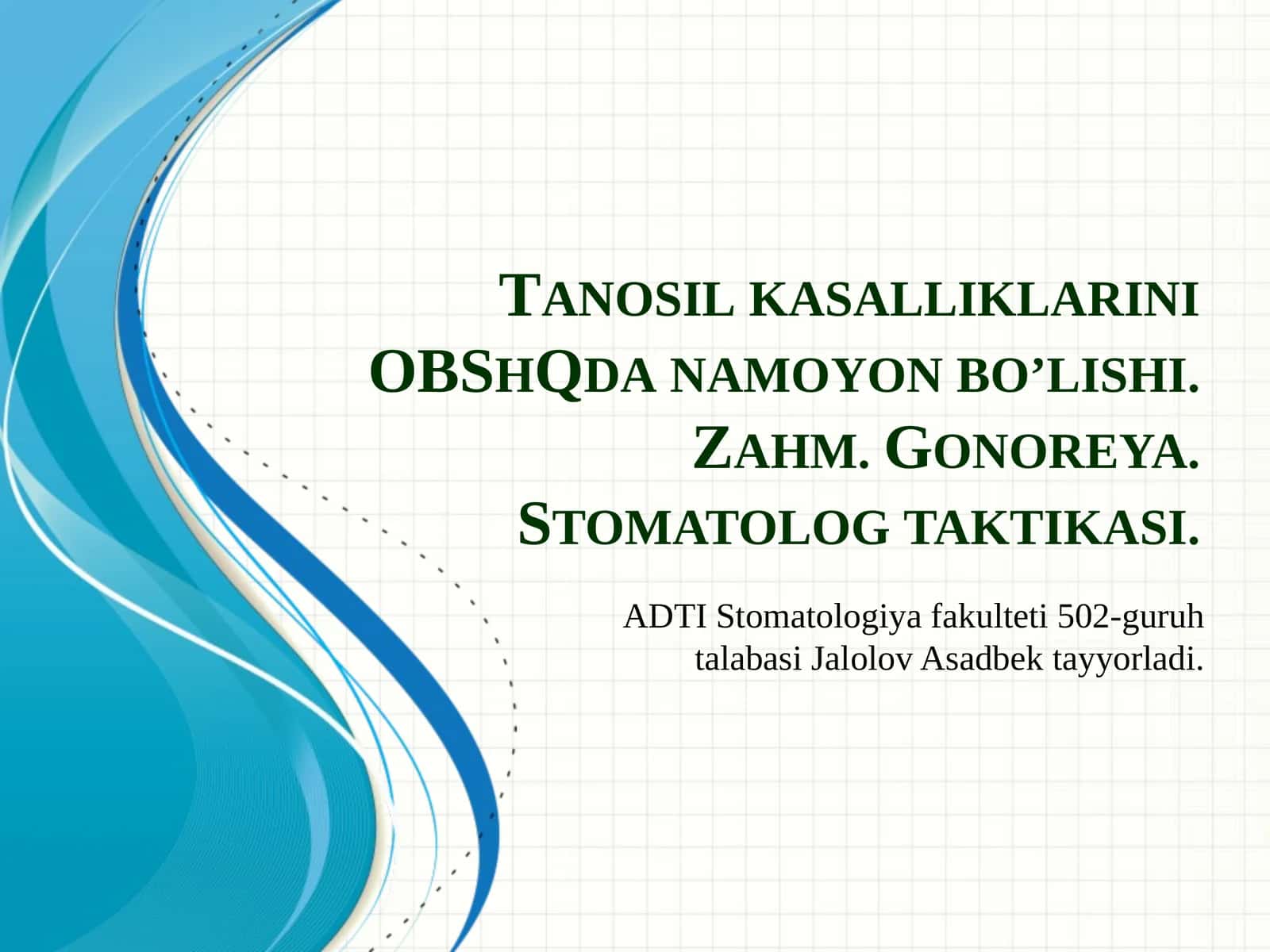 Tanosil kasalliklarini OBShQda namoyon bo’lishi. Zahm. Gonoreya. Stomatolog taktikasi. 1