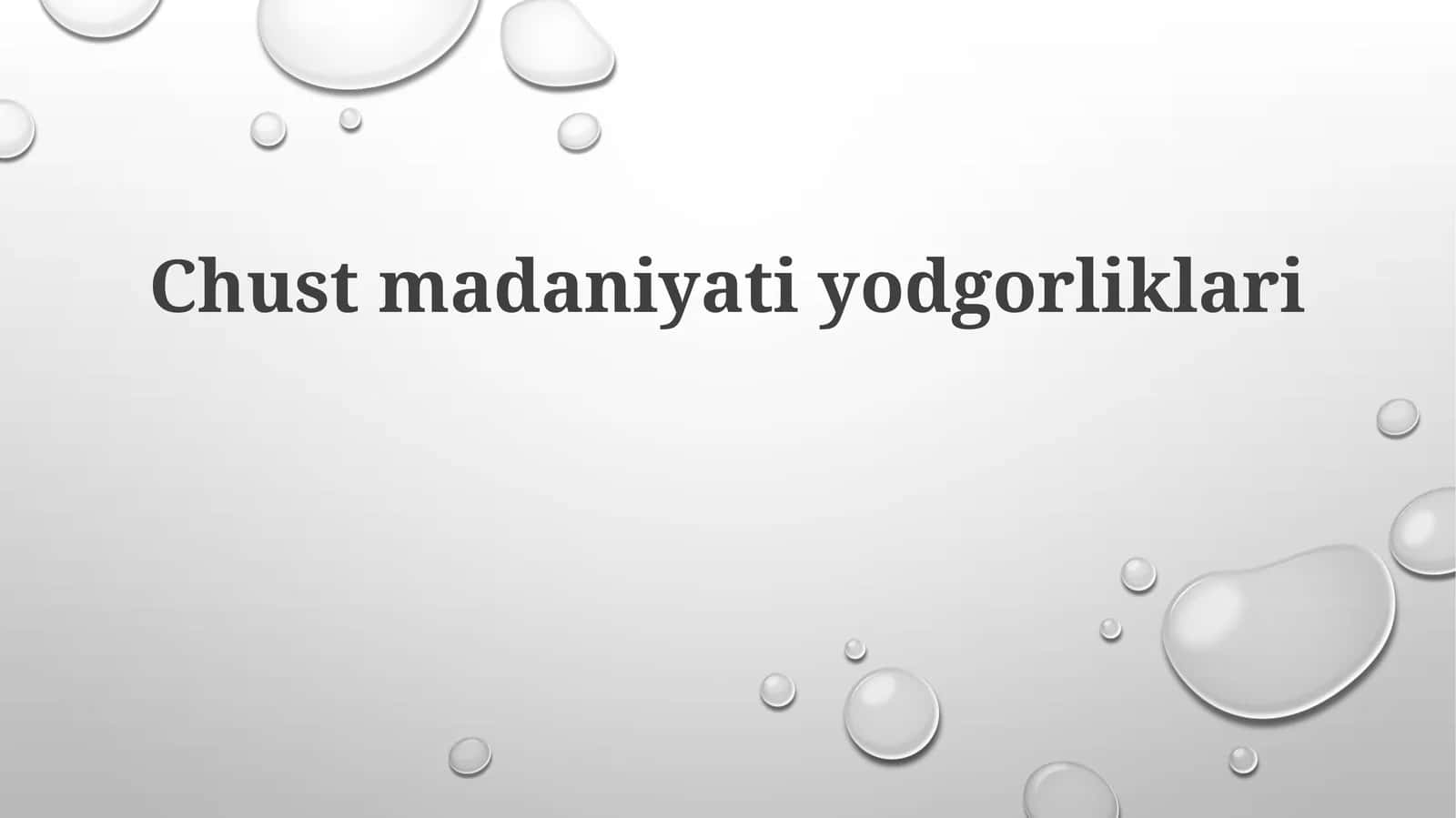 Chustmadaniyatiyodgorliklari 1