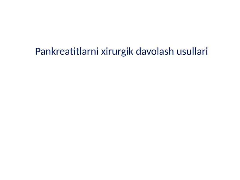 Pankreatitlarni xirurgik davolash usullari 1