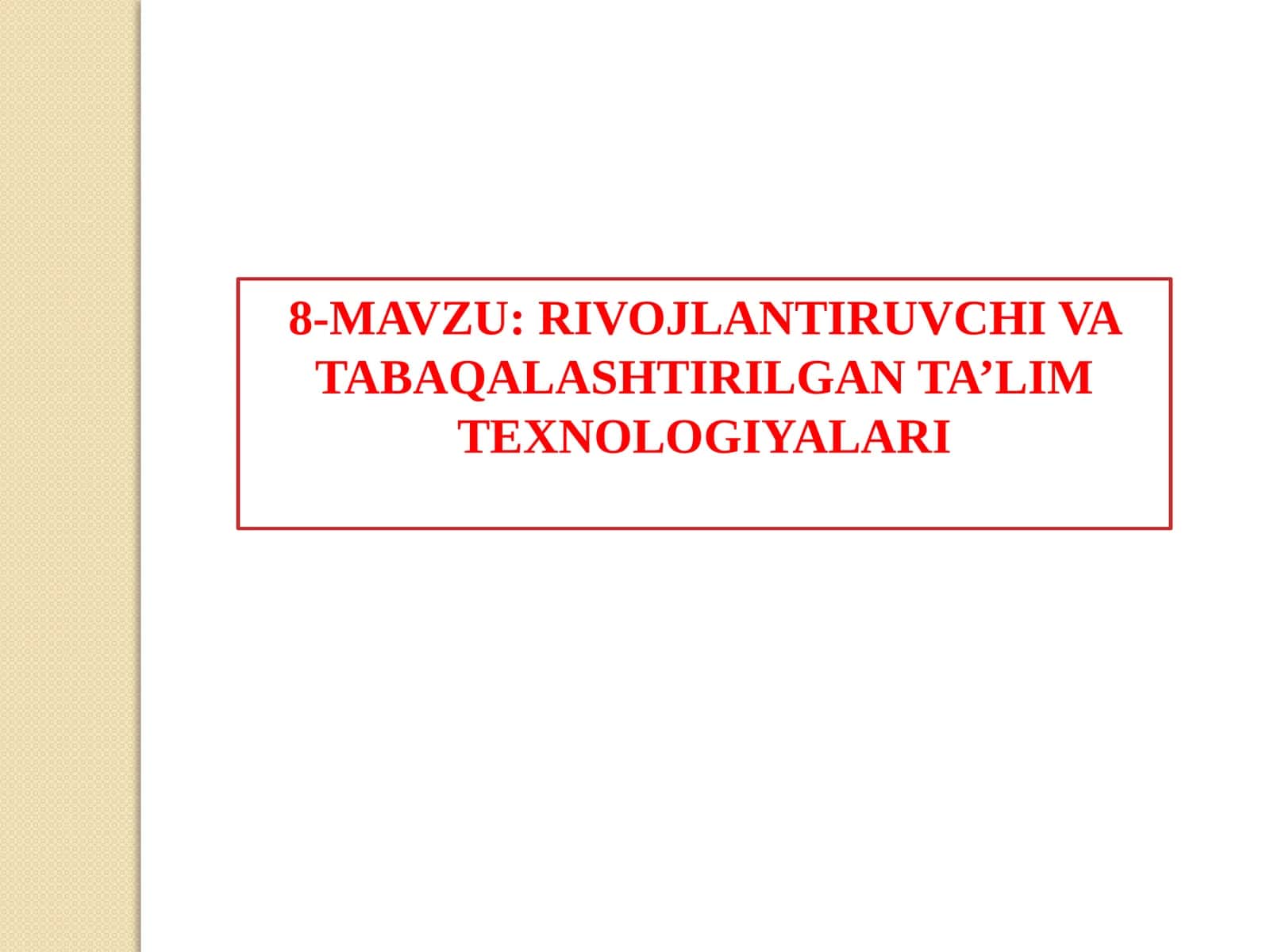 RIVOJLANTIRUVCHI VA TABAQALASHTIRILGAN TA’LIM TEXNOLOGIYALARI 1