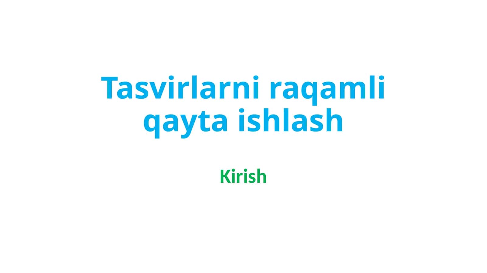 Kirish_Tasvirlarni raqamli qayta ishlash 1
