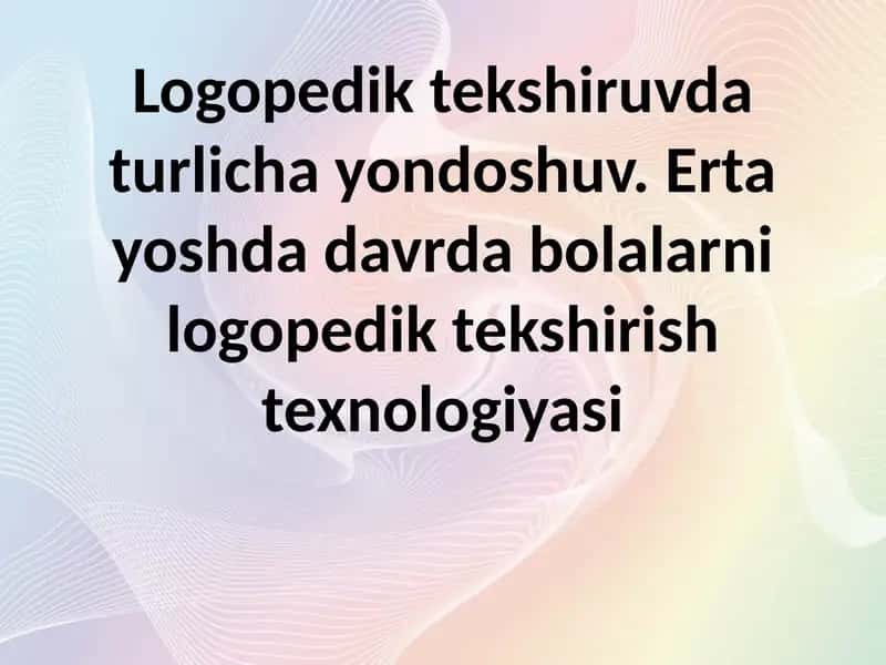 Logopedik tekshiruv daturli chayon doshuv 1