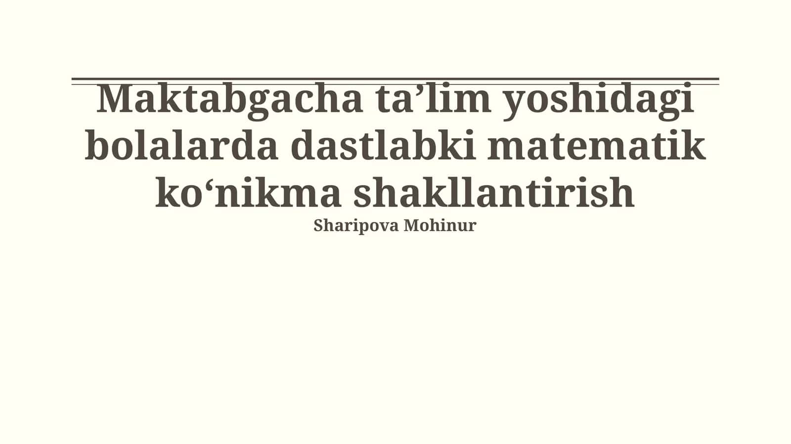 Maktabgacha taʼlim yoshidagi bolalarda dastlabki matematik koʻnikma shakllantirish 1