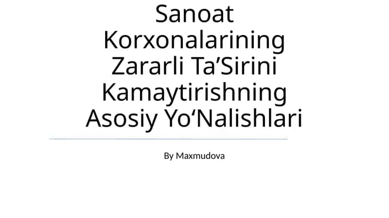 Sanoat Korxonalarining Zararli TaʼSirini Kamaytirishning Asosiy YoʻNalishlari 1