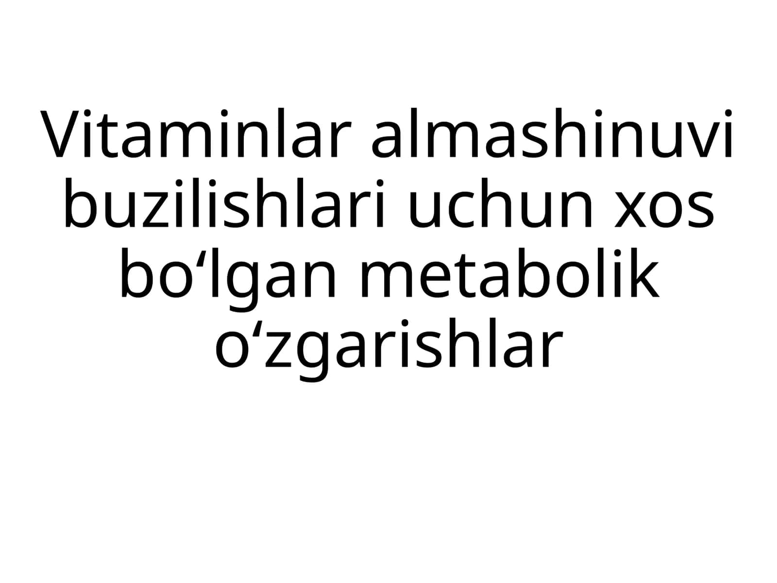 Vitaminlar almashinuvi buzilishlari uchun xos boʻlgan metabolik oʻzgarishlar 1