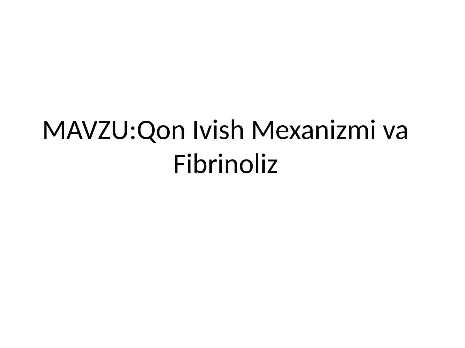 Qon Ivish Mexanizmi va Fibrinoliz 1