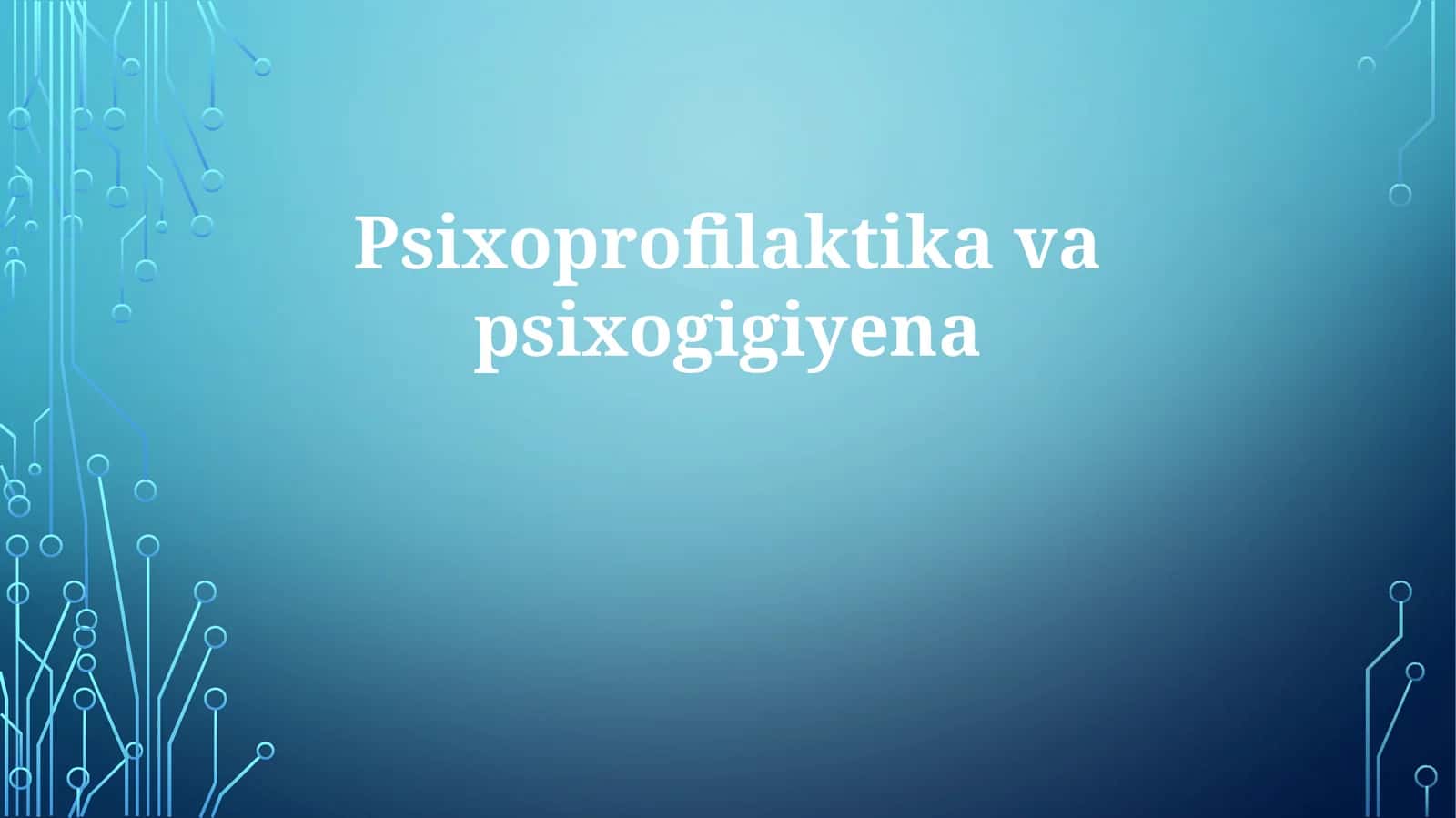 Psixoprofilaktikavapsixogigiyena 1