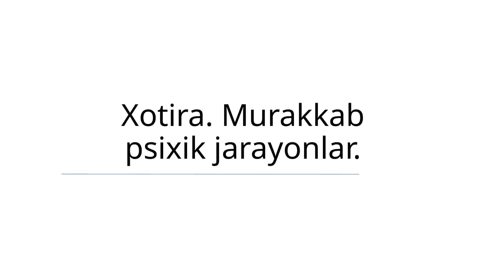 Xotira. Murakkab psixik jarayonlar 1