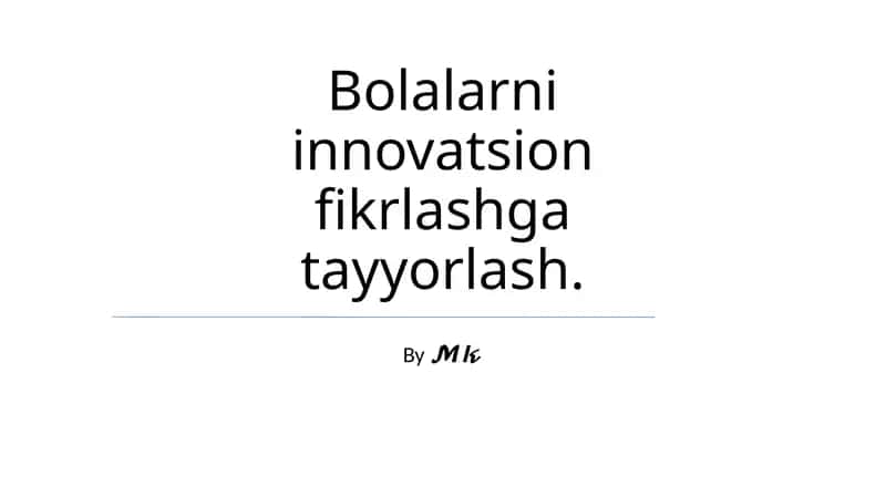 Bolalarni innovatsion fikrlashga tayyorlash 1