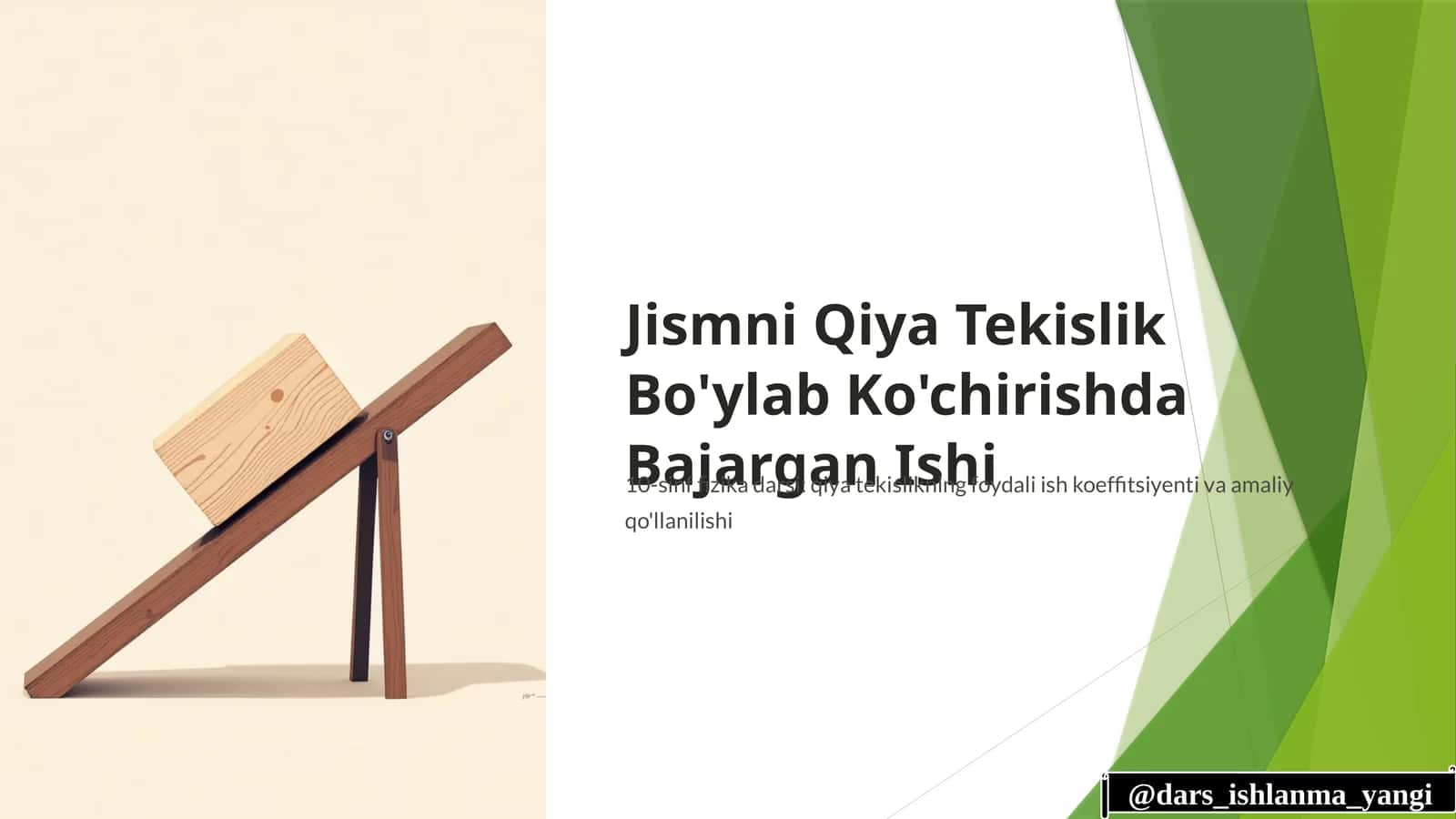 Jismni Qiya Tekislik Bo'ylab Ko'chirishda Bajargan Ishi 1