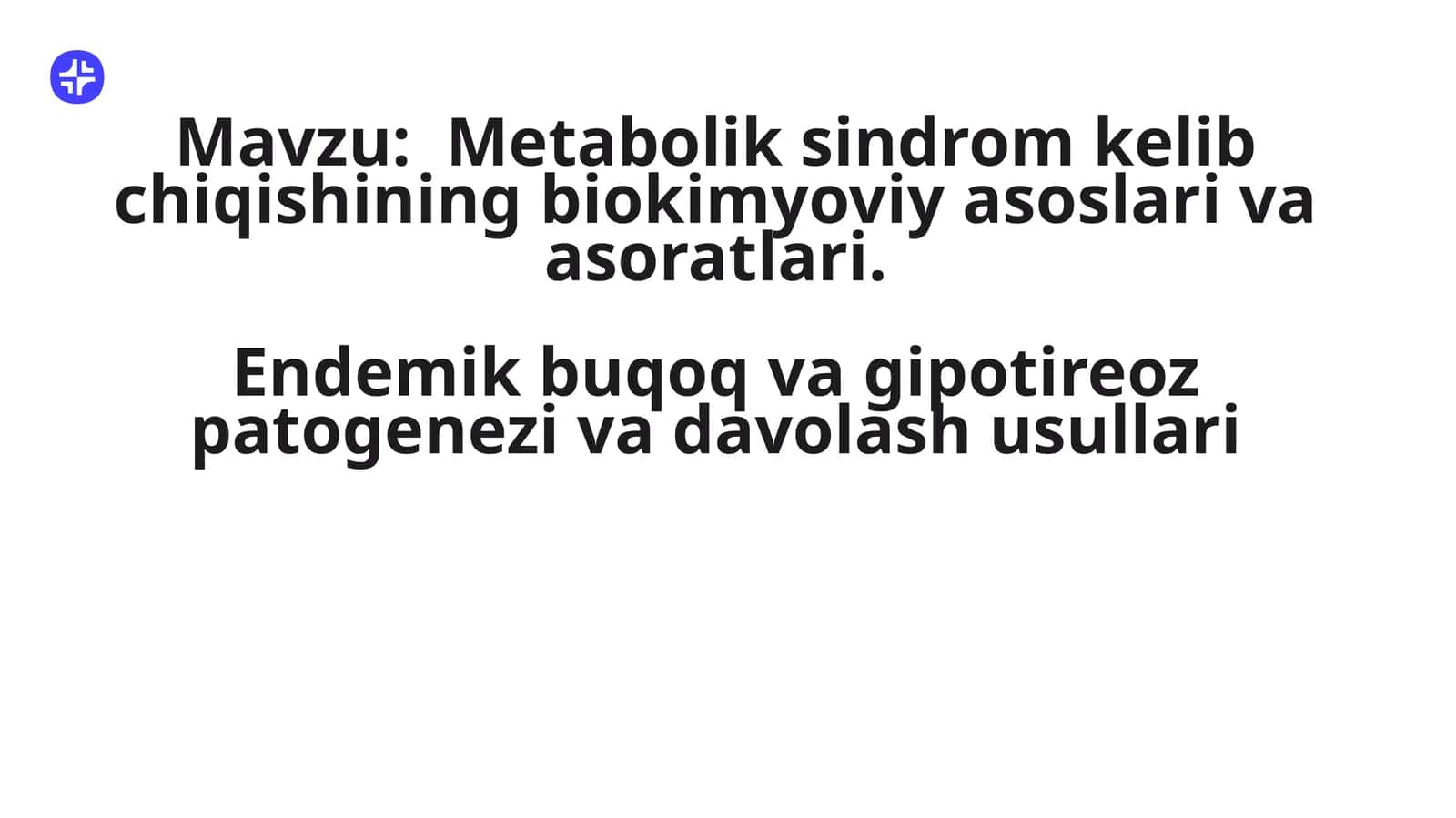 Metabolik sindrom kelib chiqishining biokimyoviy asoslari va asoratlari.Endemik buqoq va gipotireo 1