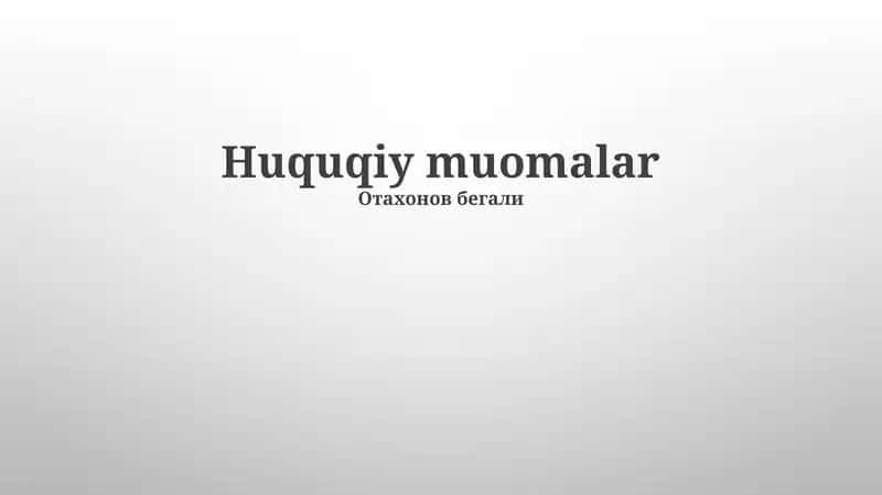 Huquqiy muomalar 1