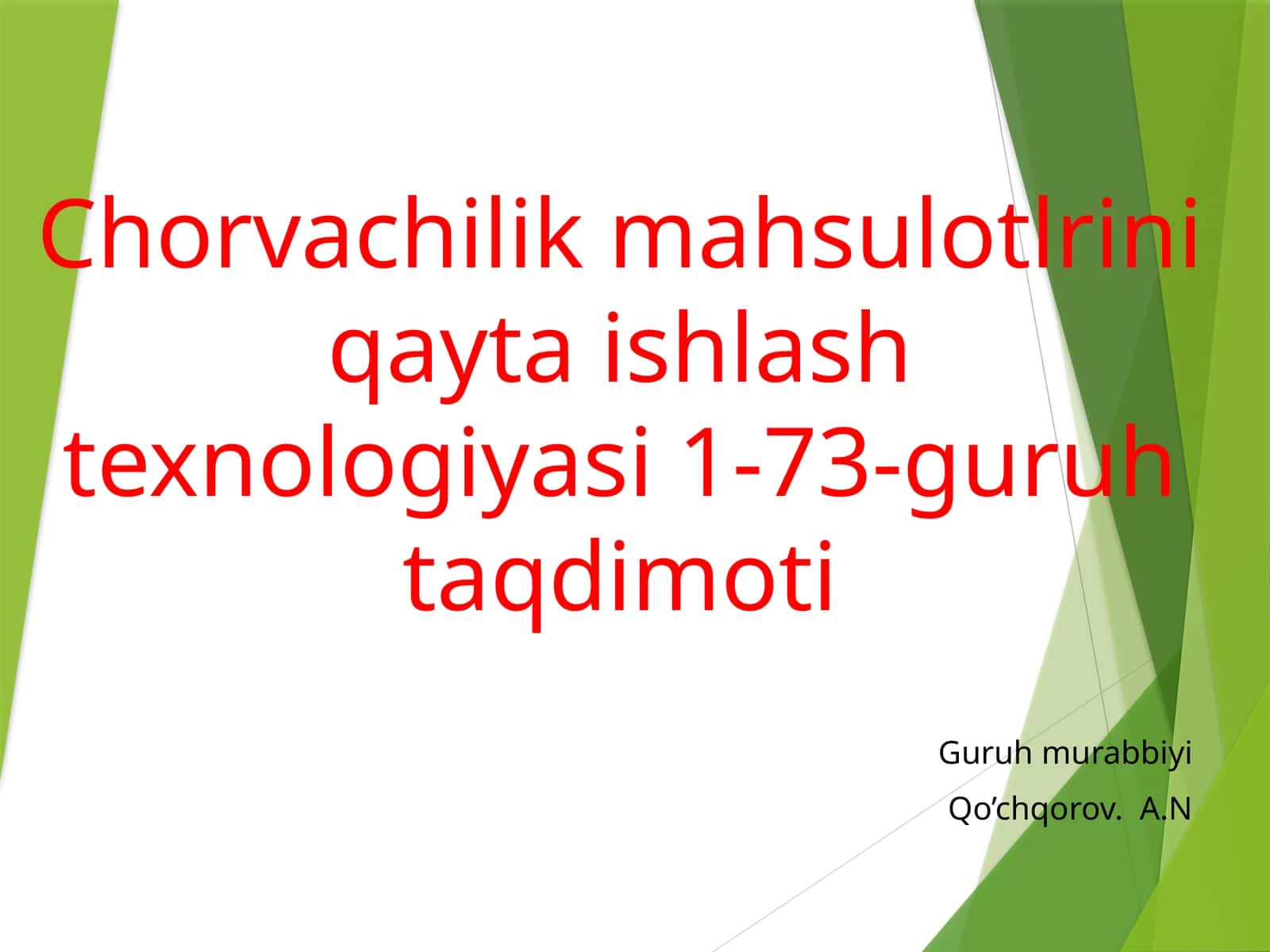 Chorvachilik mahsulotlarini qayta ishlash texnologiyasi 1-73-guruh taqdimoti 1