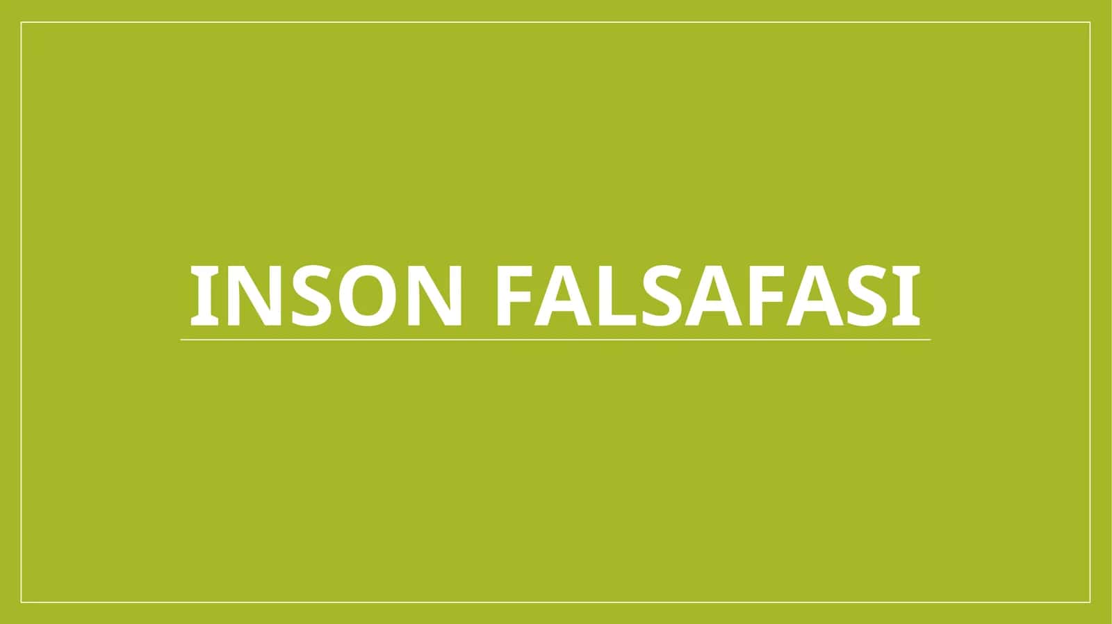 Inson falsafasi 1