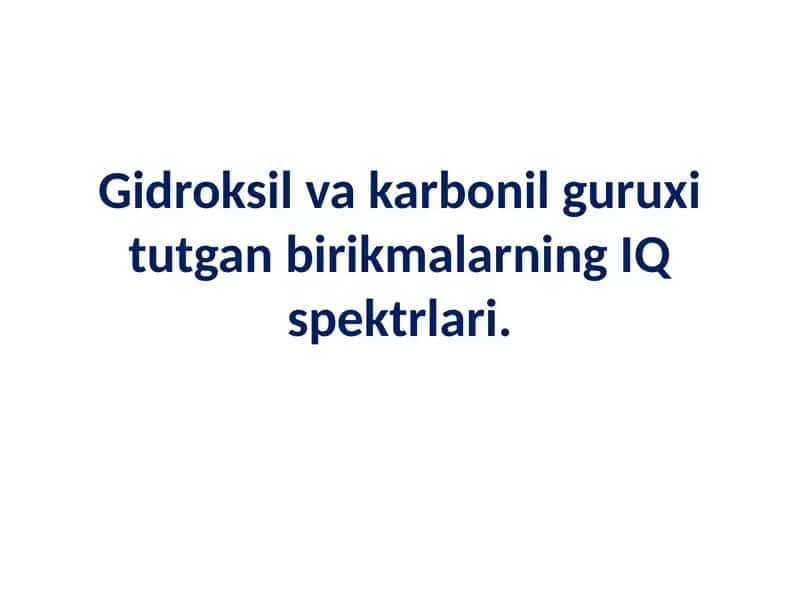 Gidroksil va karbonil guruxi tutgan birikmalarning IK spektrlari 1