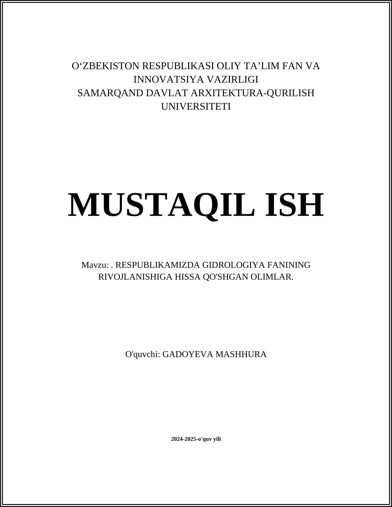 MUSTAQIL ISH Mavzu:. RESPUBLIKAMIZDA GIDROLOGIYA FANINING RIVOJLANISHIGA HISSA QO'SHGAN OLIMLAR 1