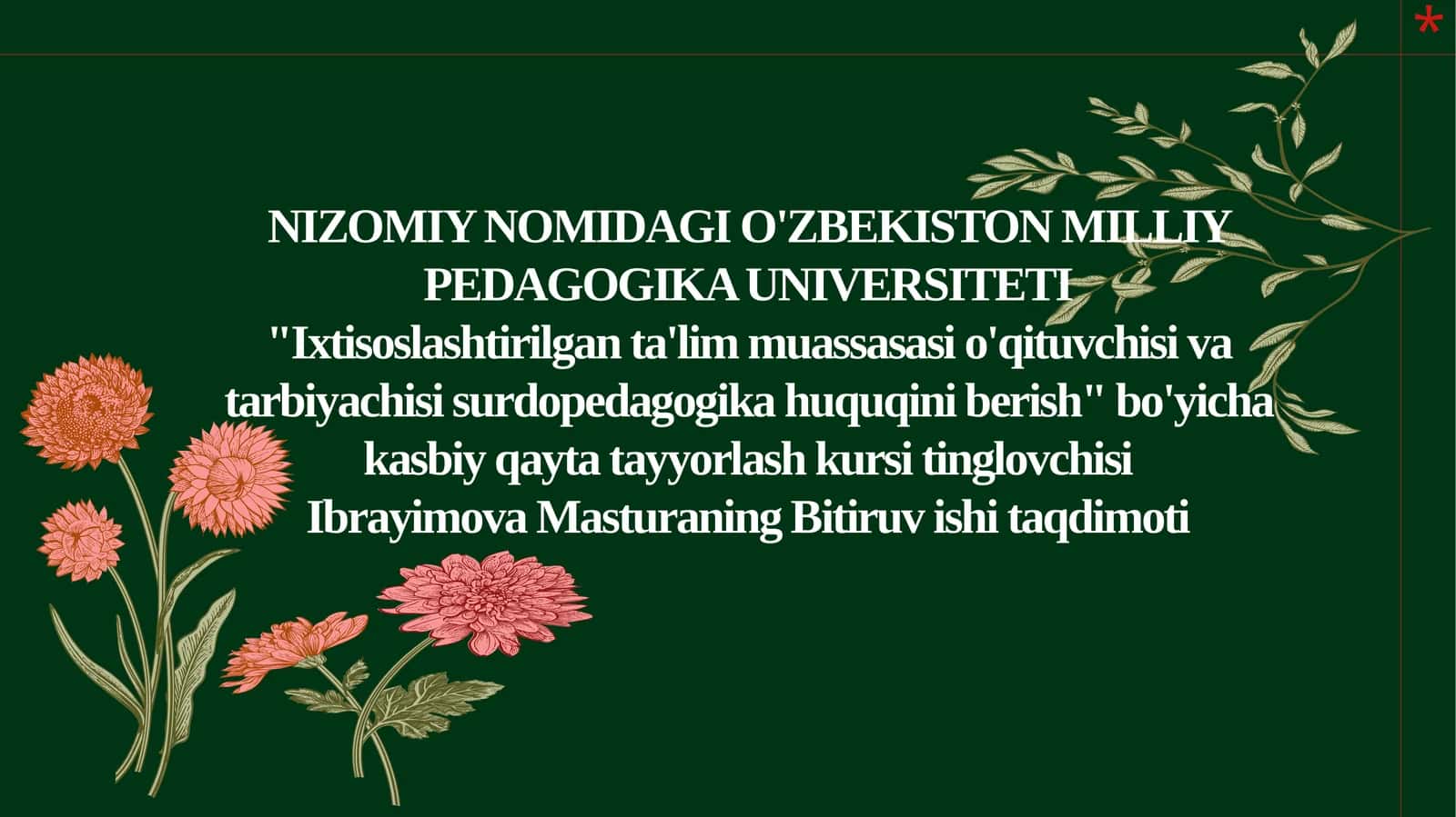 "Ixtisoslashtirilgan ta'lim muassasasi o'qituvchisi va tarbiyachisi surdopedagogik ah_uquqiniberish" bo'yicha kasbiy qayta tayyorlash kursi tinglovchisi Ibrayimova Masturaning Bitiruv ishi taqdimoti 1