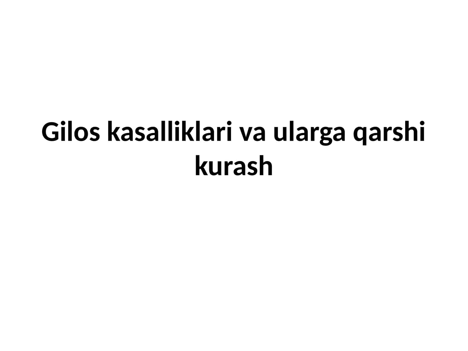 Gilos kasalliklari va ularga qarshi kurash 1