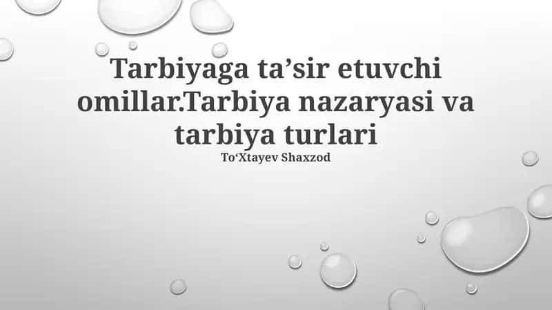 Tarbiyaga taʼsir etuvchi omillar. Tarbiya nazaryasi va tarbiya turlari 1