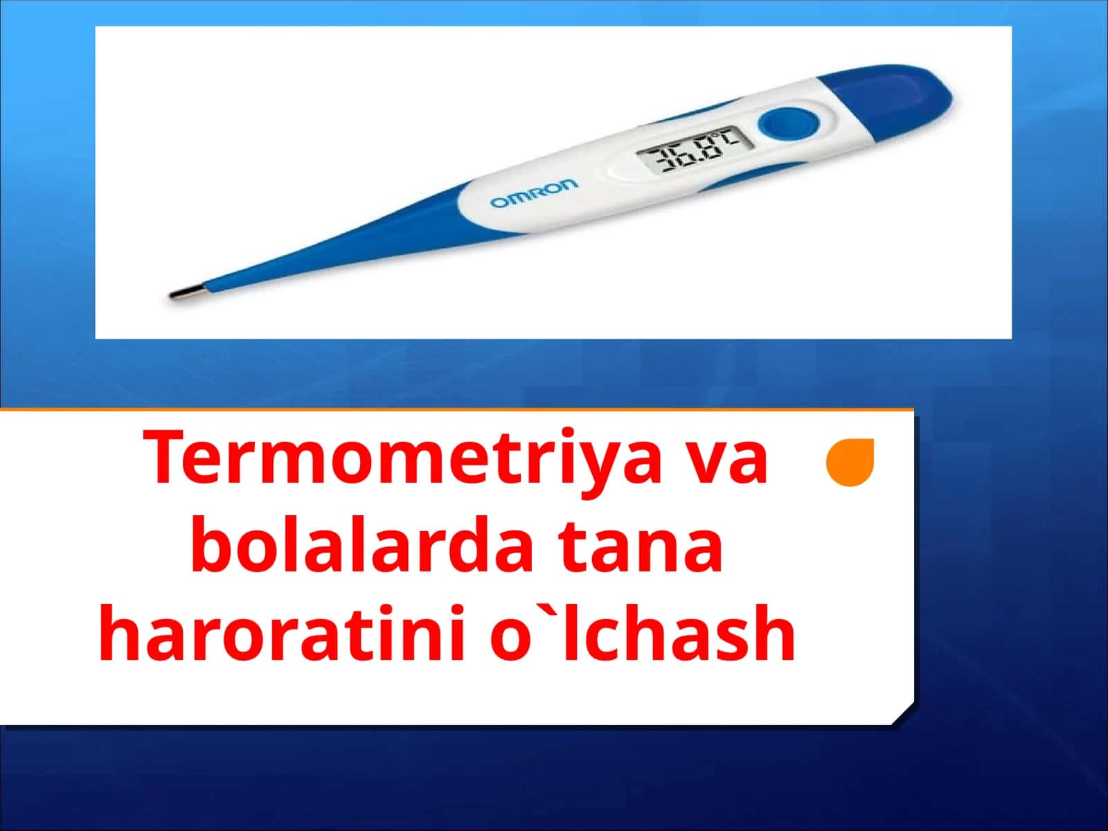Termometriya va bolalarda tana haroratini o`lchash 1