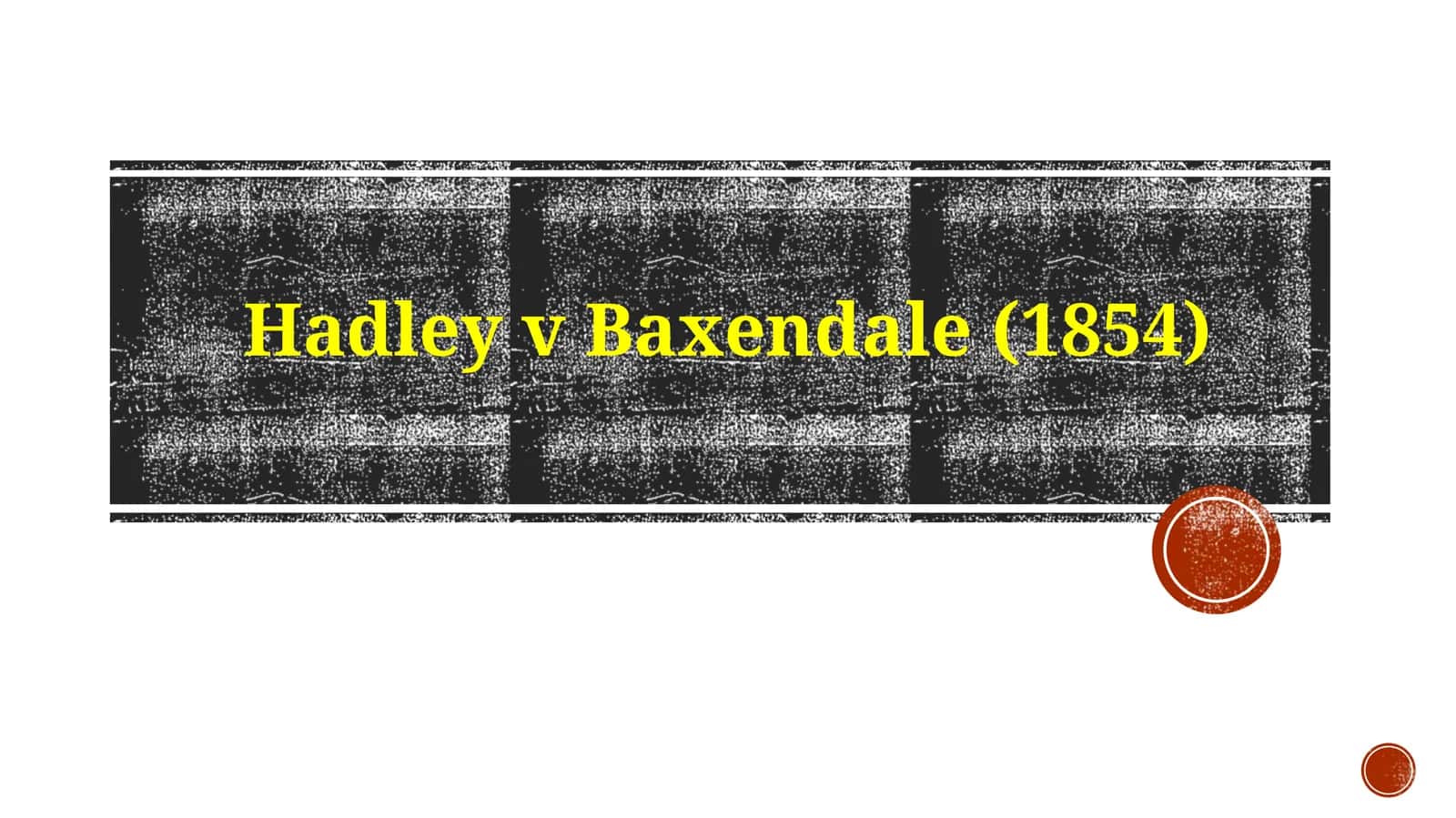 Hadley v Baxendale (1854) 1