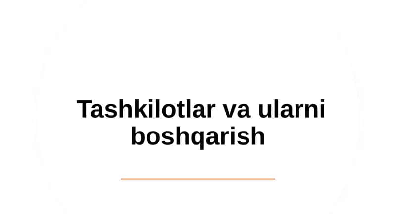 Prezentatsiya,Mustaqil ish: Tashkilotlar va ularni boshqarish. Menejment 1