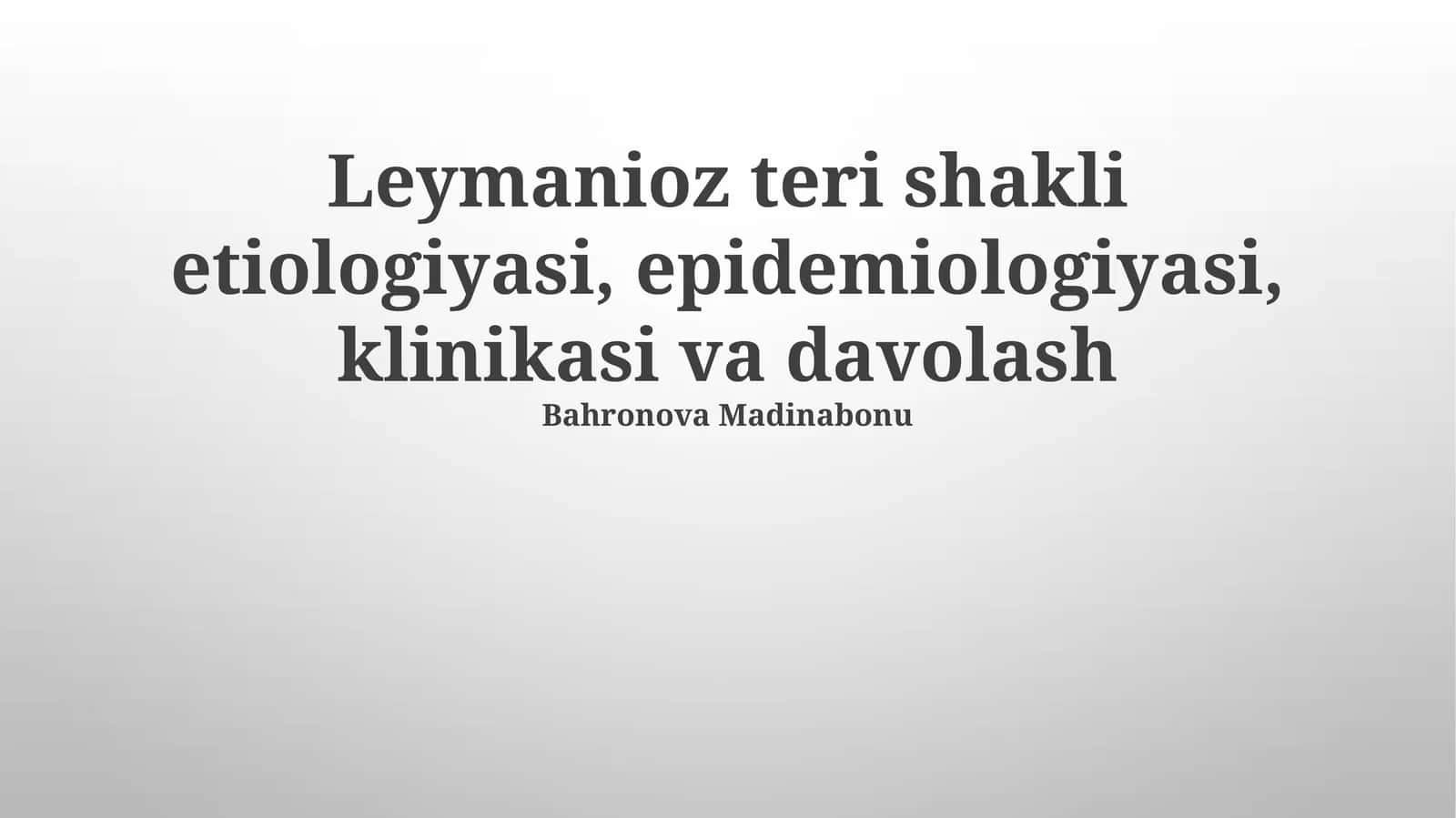 Leymanioz teri shakli etiologiyasi, epidemiologiyasi, klinikasi va davolash 1