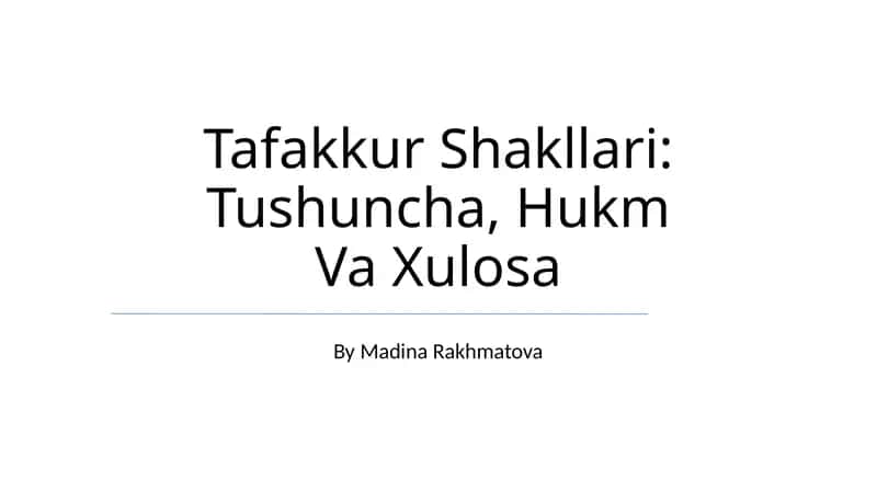 Tafakkur Shakllari: Tushuncha, Hukm Va Xulosa 1