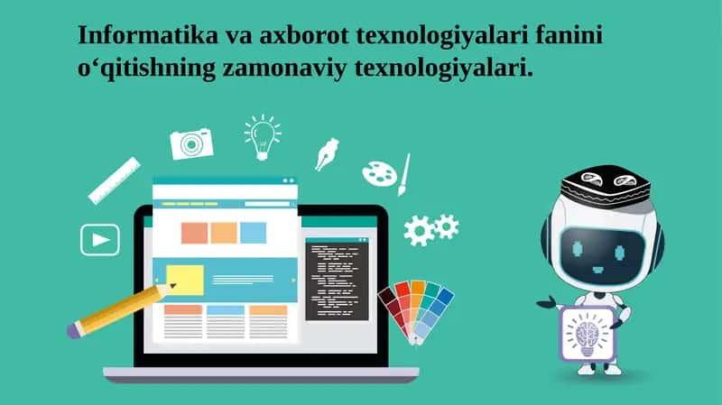 Informatika va axborot texnologiyalari fanini o‘qitishning zamonaviy texnologiyalari. 1