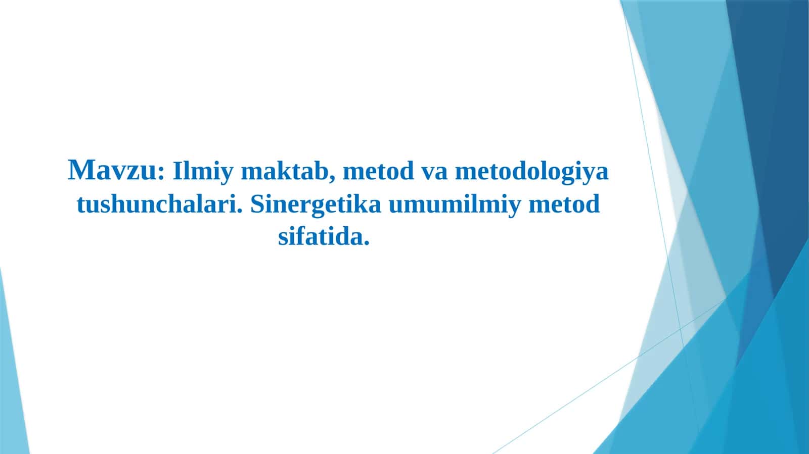 Ilmiymaktab, metod va metodologiya tushunchalari. Sinergetika umumilmiy metod sifatida 1