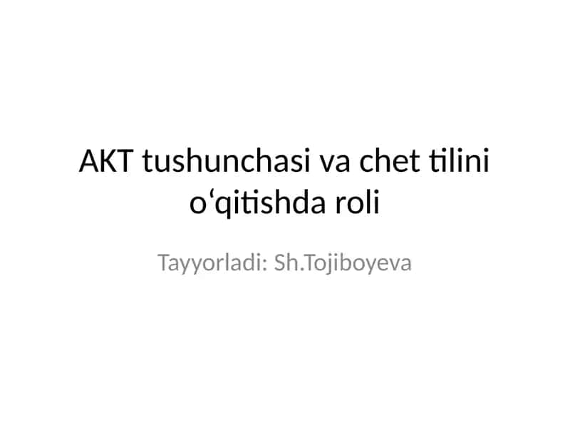 AKT tushunchasi va chet tilini o‘qitishda roli 1