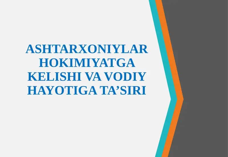 Ashtarxoniylar hokimiyatga kelishi va vodiy hayotiga ta’siri 1