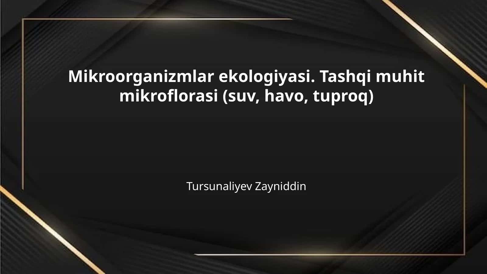 Mikroorganizmlar ekologiyasi. Tashqi muhit mikroflorasi (suv, havo, tuproq) 1
