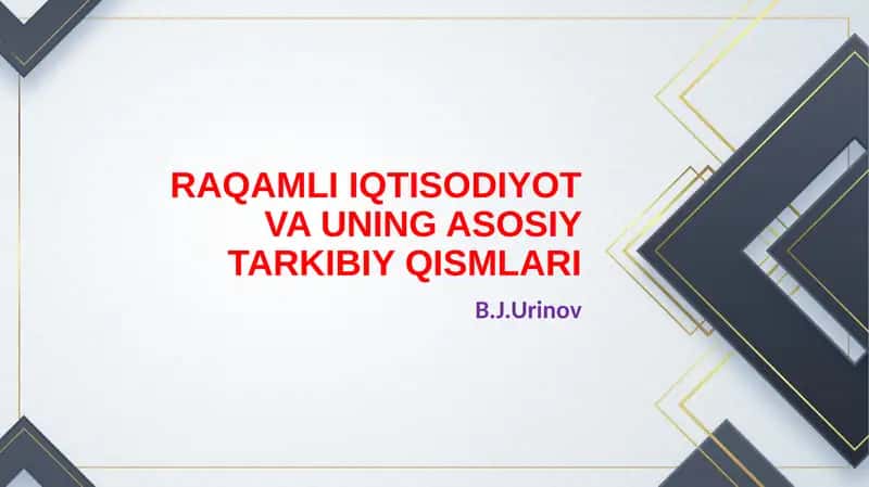RAQAMLI IQTISODIYOT VA UNING ASOSIY TARKIBIY QISMLARI 1