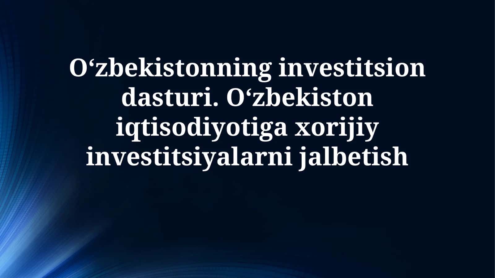 Oʻzbekistonning investitsiya dasturi: Umumiy koʻrinish 1