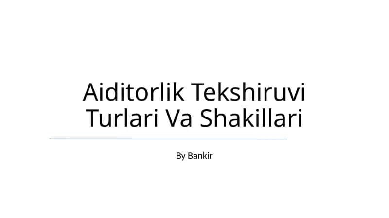 Aiditorlik Tekshiruvi Turlari Va Shakillari 1