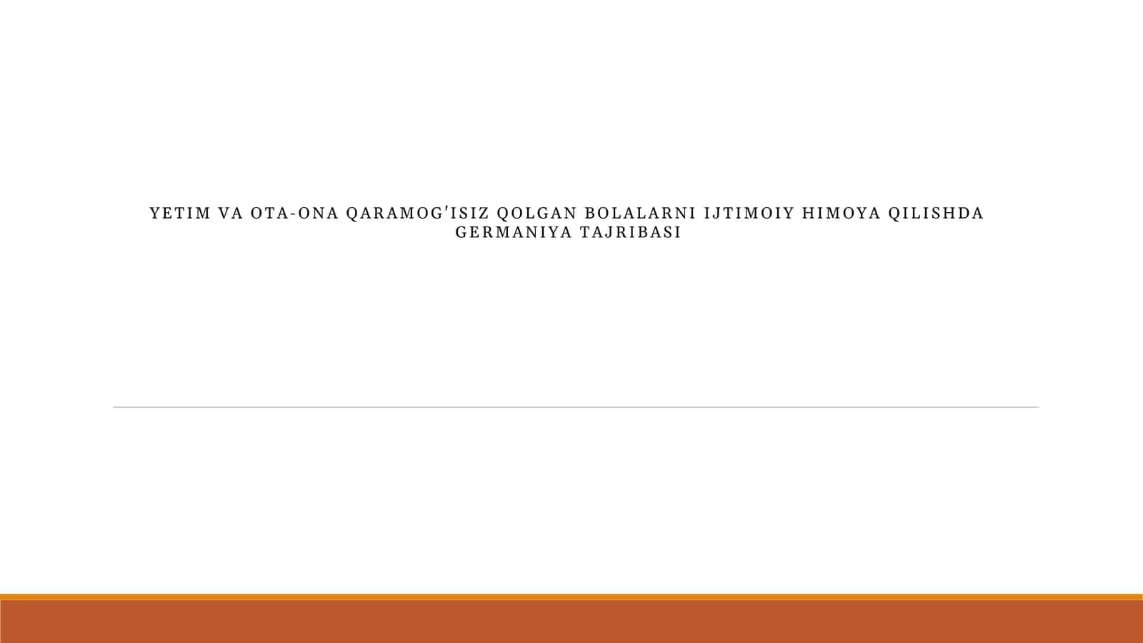 Yetim va ota-ona qaramog'isiz qolgan bolalarni ijtimoiy himoya qilishda Germaniya tajribasi 1