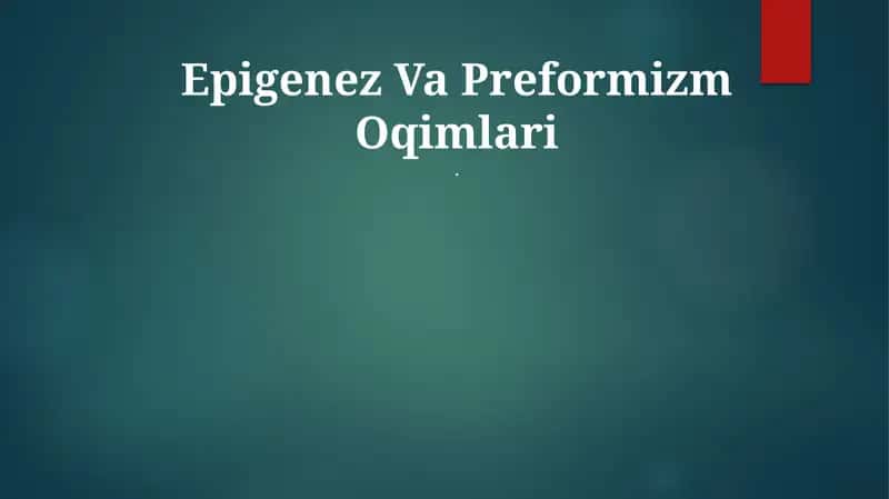 Epigenez Va Preformizm Oqimlari 1