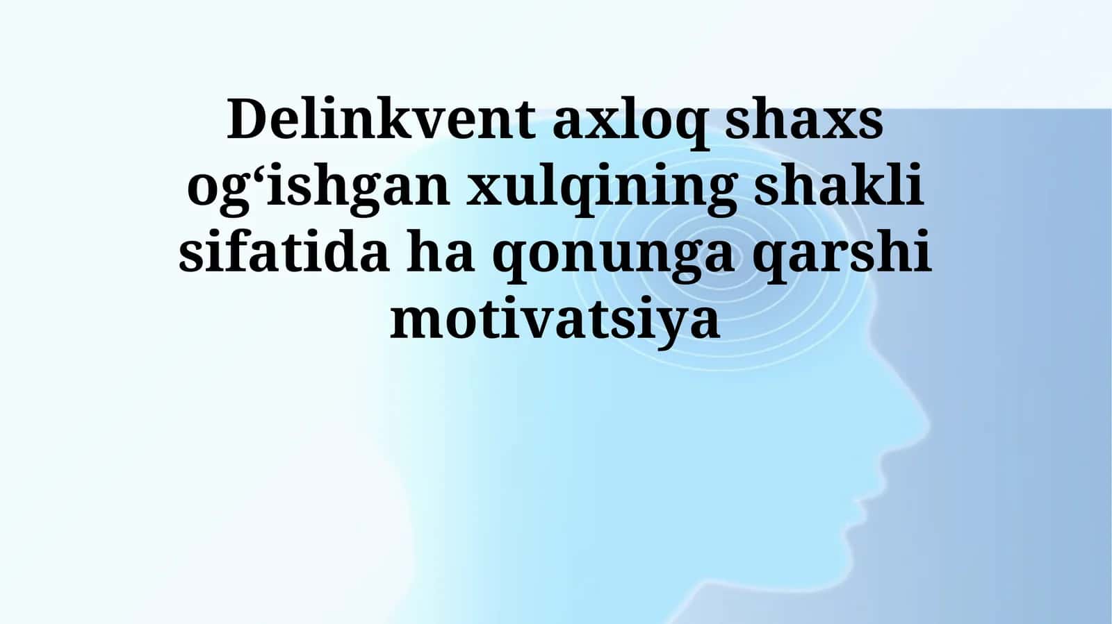 Delinkvent axloq shaxs ogʻishgan xulqining shakli sifatida ha qonunga qarshi motivatsiya 1