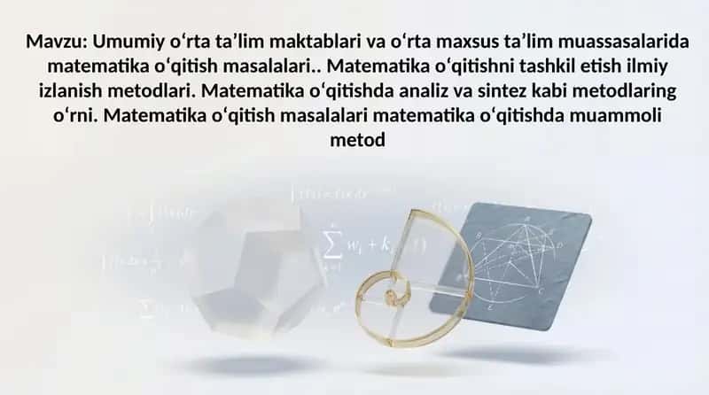 Umumiy oʻrta taʼlim maktablari va oʻrta maxsus taʼlim muassasalarida matematika oʻqitish masalalari. 1