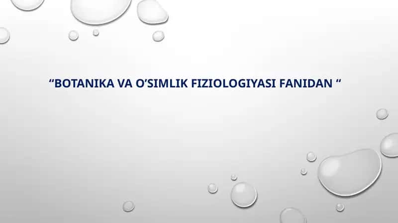 BOTANIKA VA O'SIMLIK FIZIOLOGIYASI FANIDAN 1