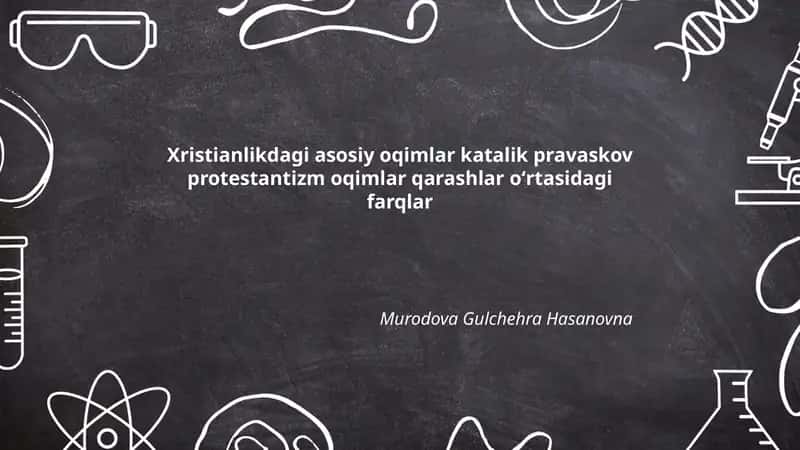 Xristianlikdagi asosiy oqimlar katalik pravaskov protestantizm oqimlar qarashlar oʻrtasidagi farqlar 1