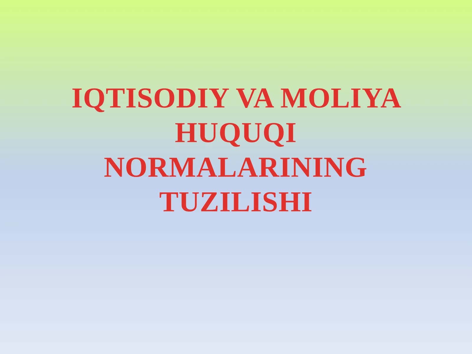IQTISODIY VA MOLIYA HUQUQI NORMALARINING TUZILISHI 1
