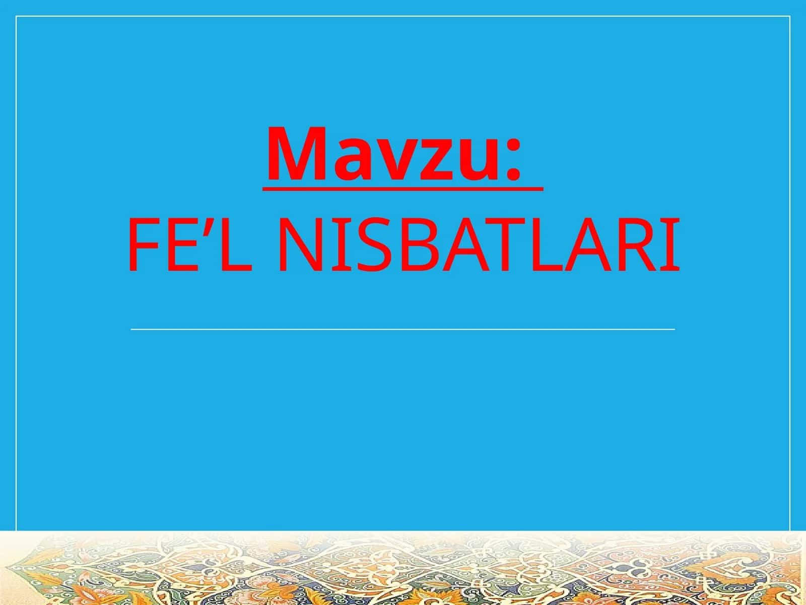 FE’L NISBATLARI 1