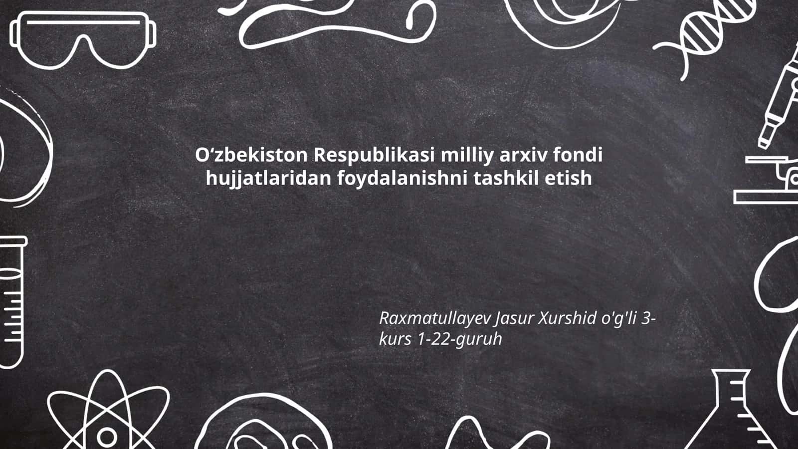 Oʻzbekiston Respublikasi milliy arxiv fondi hujjatlaridan foydalanishni tashkil etish 1