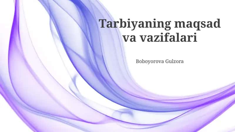 Tarbiyaning Maqsad va Vazifalari 1