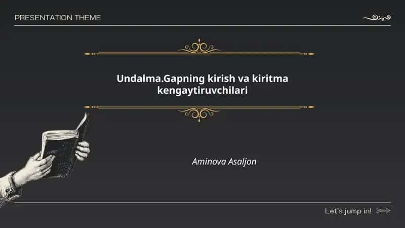 Undalma.Gapning kirish va kiritma kengaytiruvchilari 1