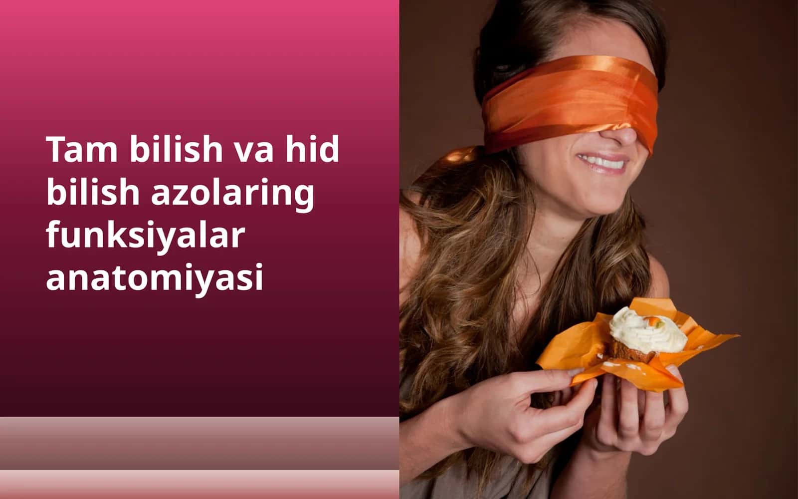 Tam bilish va hid bilish azolaring funksiyalar anatomiyasi 1