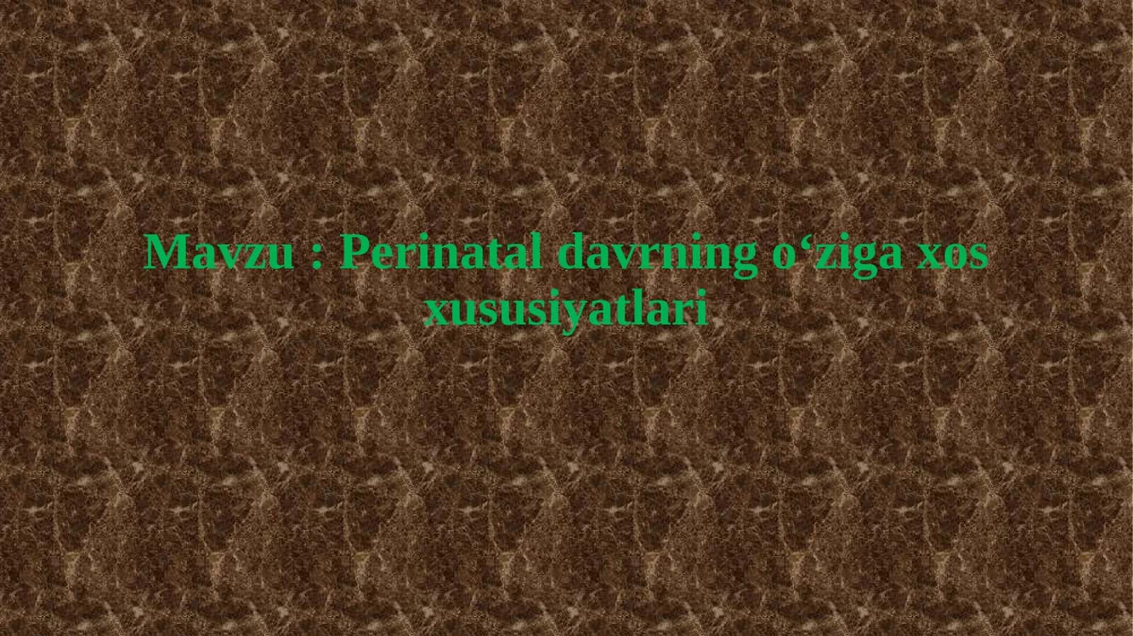 Perinatal davrning o‘ziga xos xususiyatlari 1