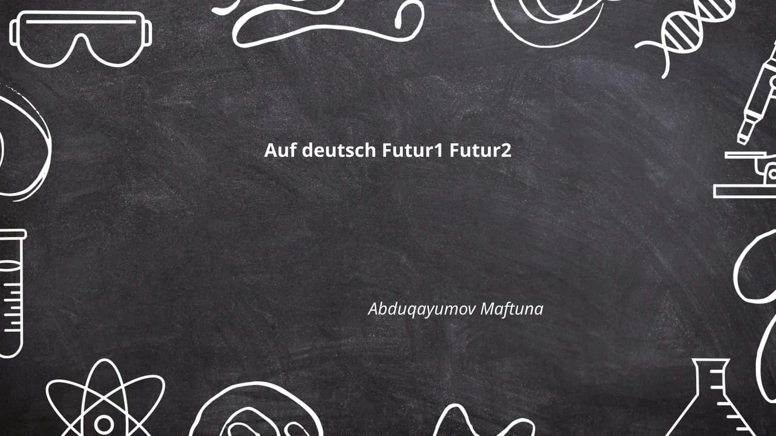 Auf deutsch Futur1 Futur2 1
